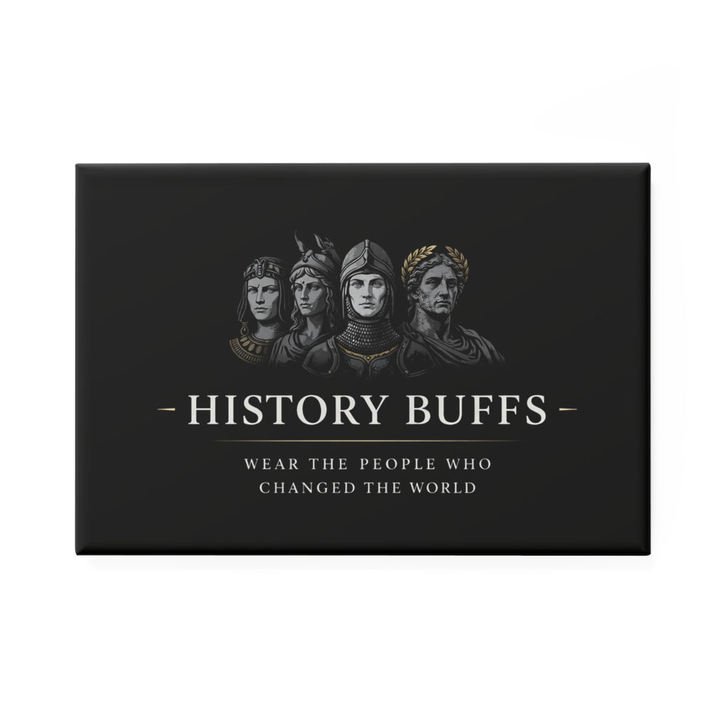 History Buffs Rectangle Magnet — "Wear the People Who Changed the World"