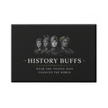History Buffs Rectangle Magnet — "Wear the People Who Changed the World"