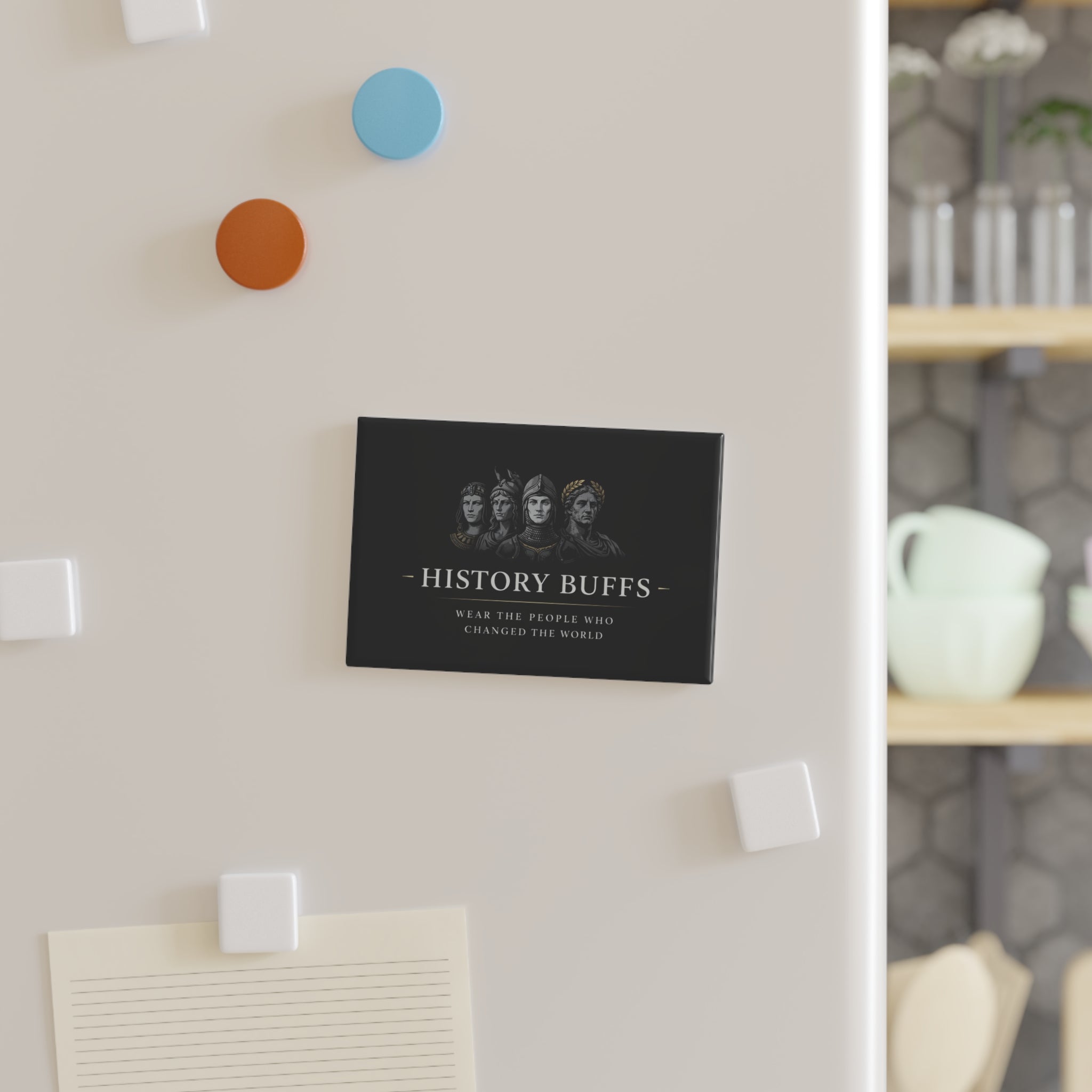 History Buffs Rectangle Magnet — "Wear the People Who Changed the World"