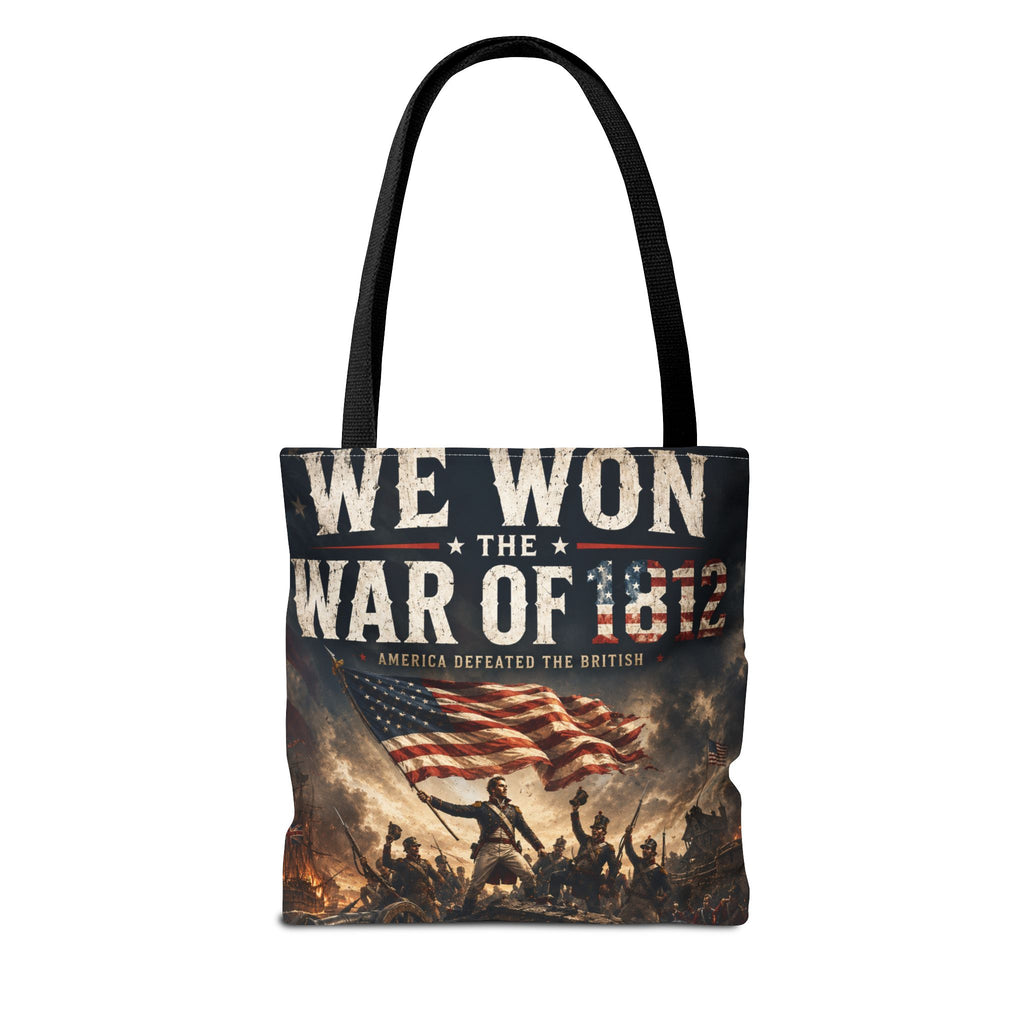 We Won the War of 1812 Tote Bag — Patriotic American History Flag Shoppern 4th July