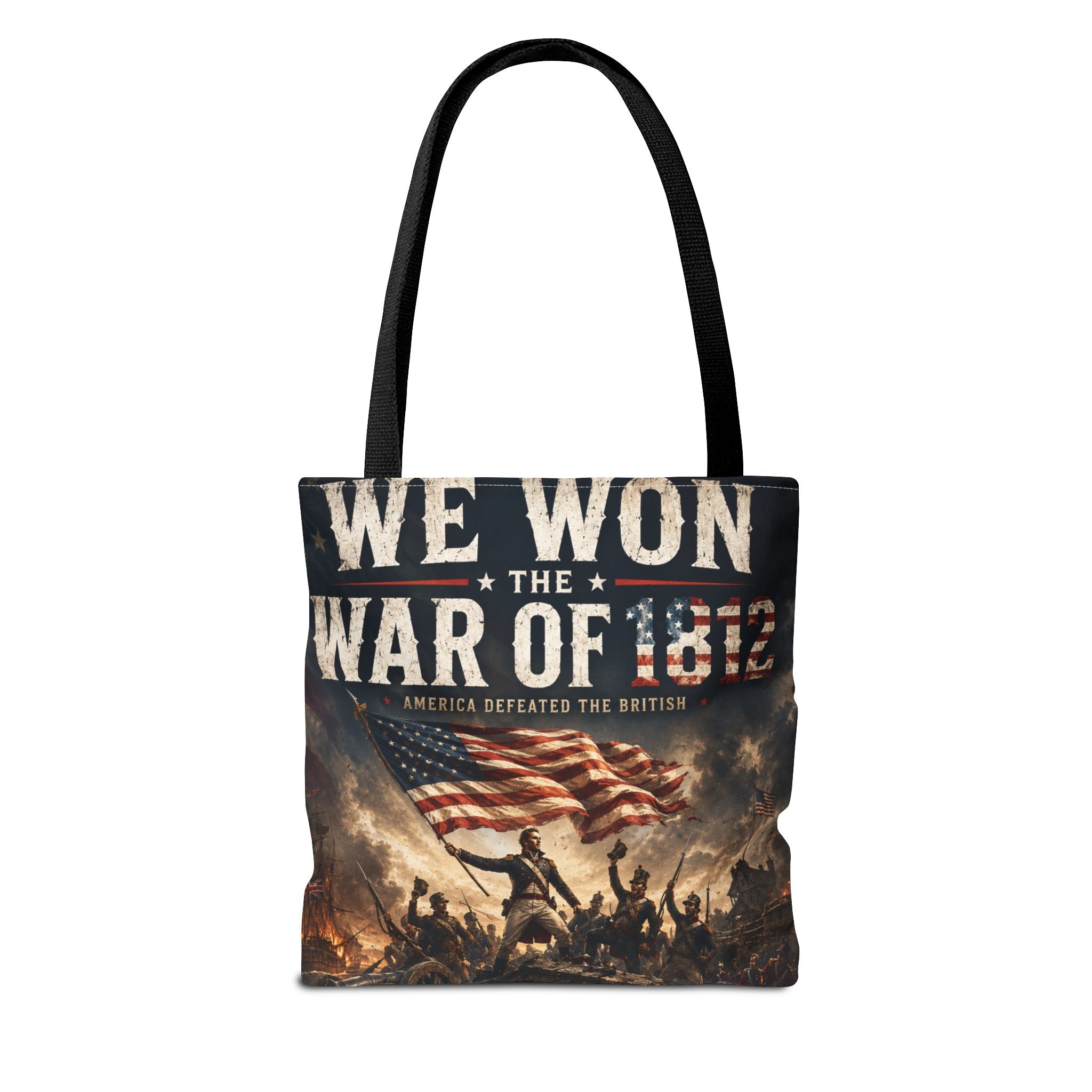 We Won the War of 1812 Tote Bag — Patriotic American History Flag Shoppern 4th July