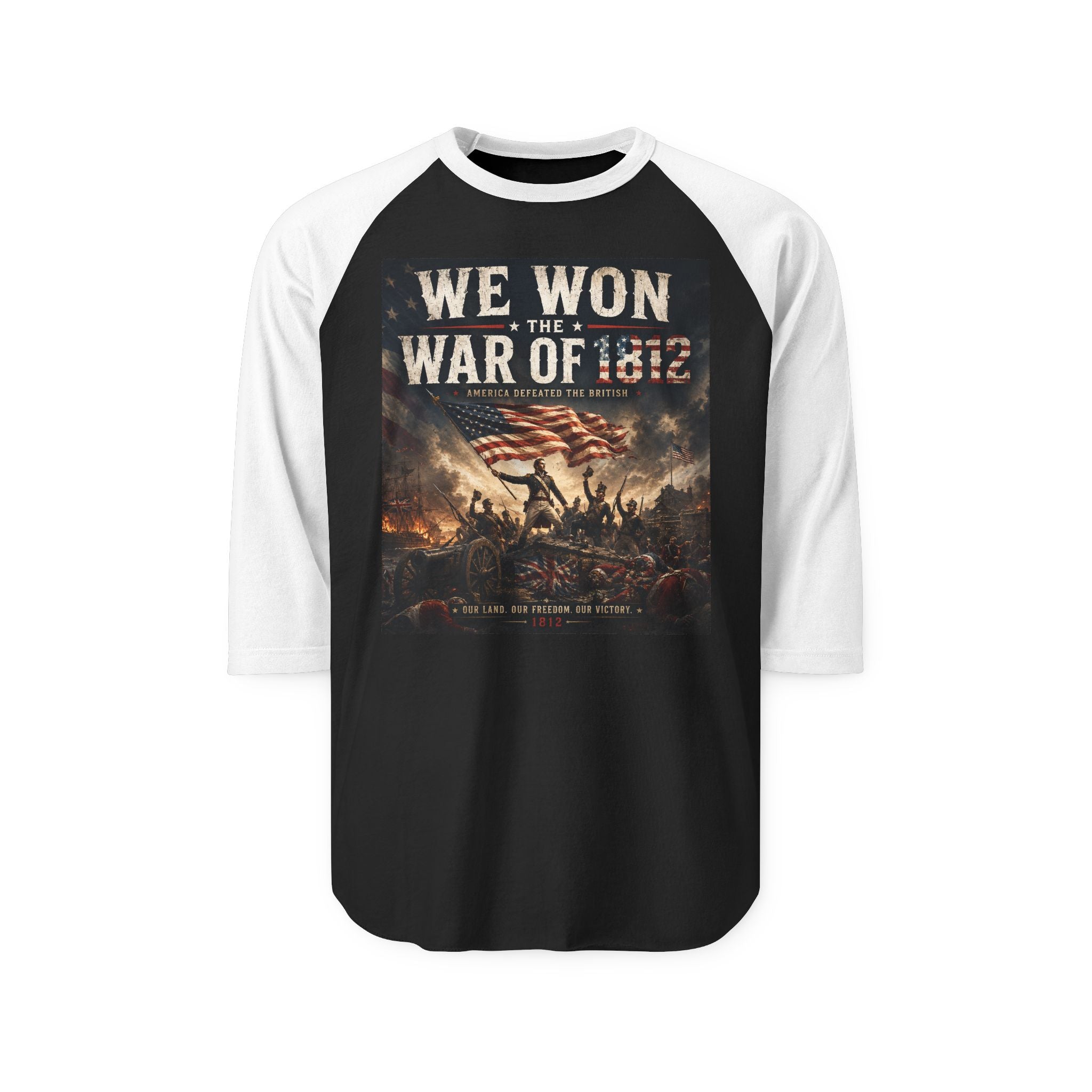 War of 1812  – “We Won the War of 1812” Patriotic Baseball Tee