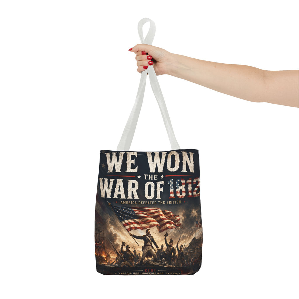 We Won the War of 1812 Tote Bag — Patriotic American History Flag Shoppern 4th July