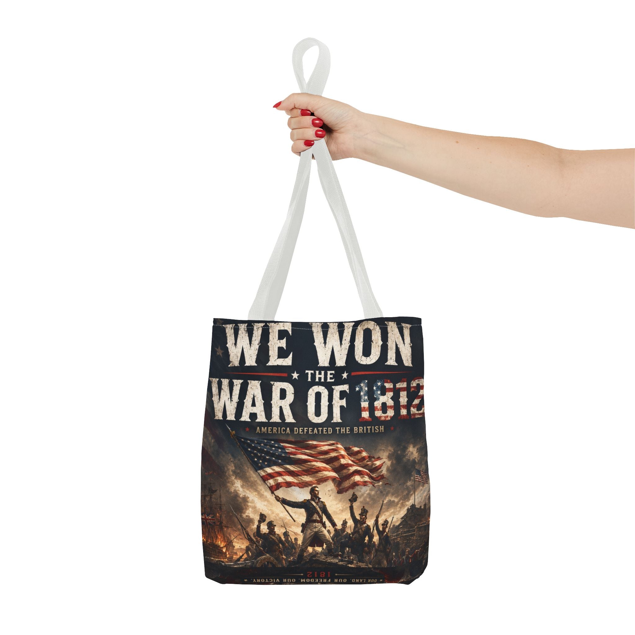 We Won the War of 1812 Tote Bag — Patriotic American History Flag Shoppern 4th July