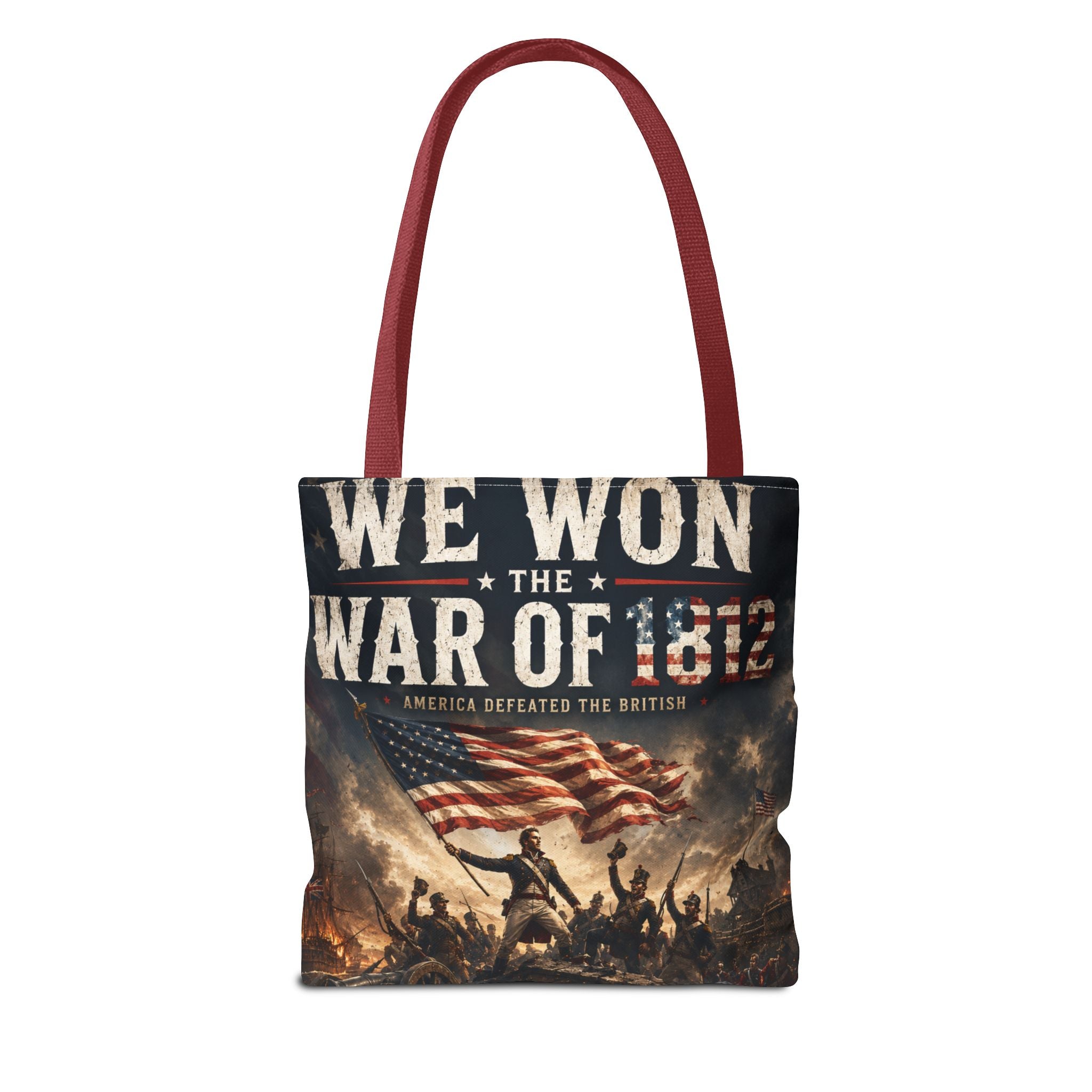 We Won the War of 1812 Tote Bag — Patriotic American History Flag Shoppern 4th July