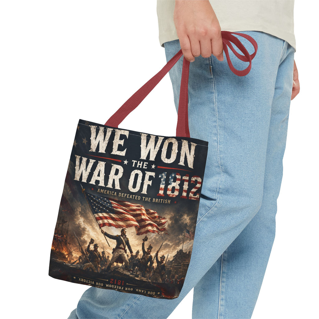 We Won the War of 1812 Tote Bag — Patriotic American History Flag Shoppern 4th July