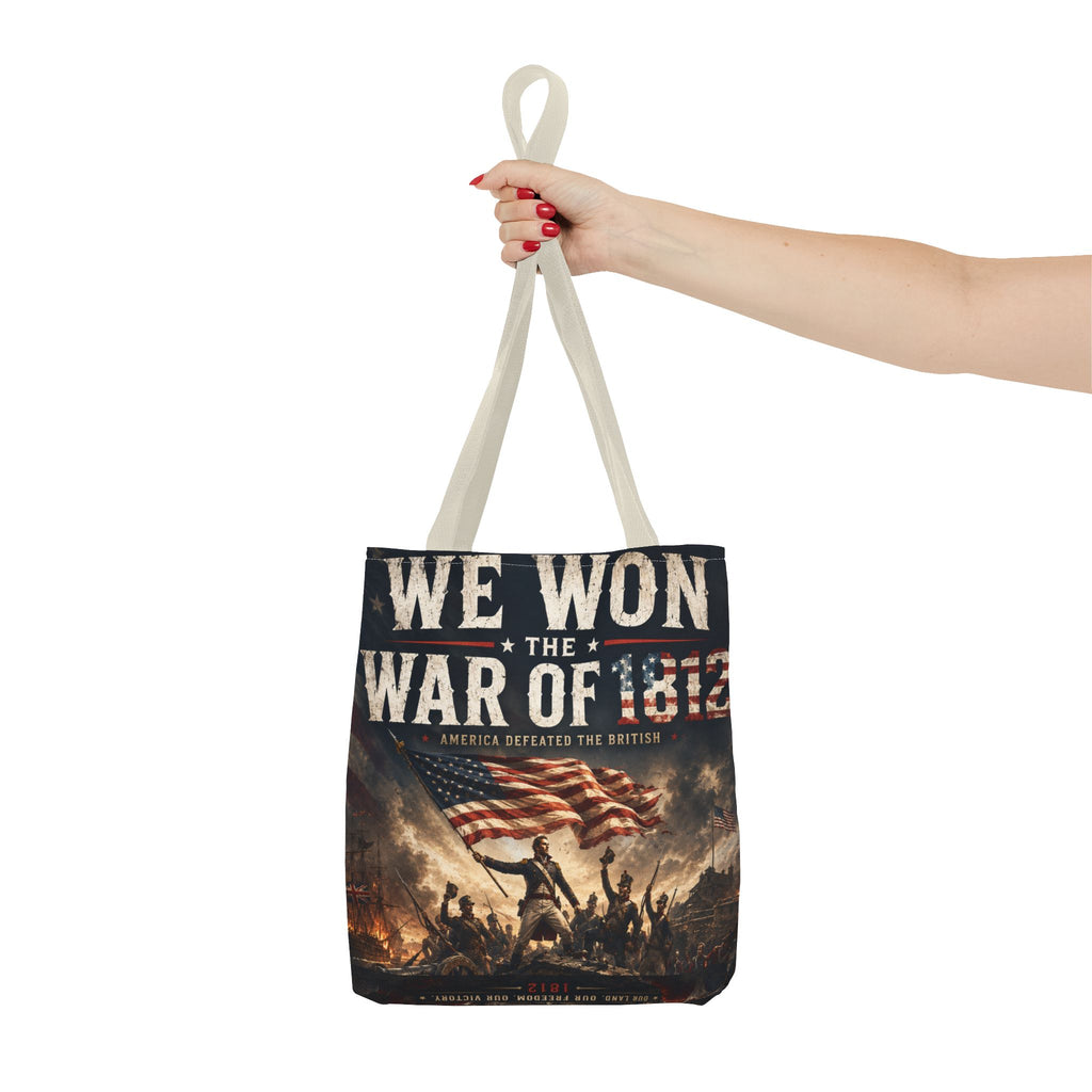 We Won the War of 1812 Tote Bag — Patriotic American History Flag Shoppern 4th July
