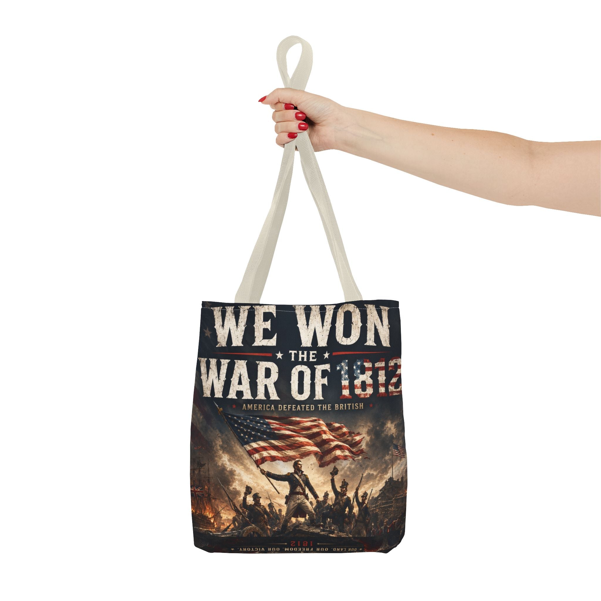 We Won the War of 1812 Tote Bag — Patriotic American History Flag Shoppern 4th July
