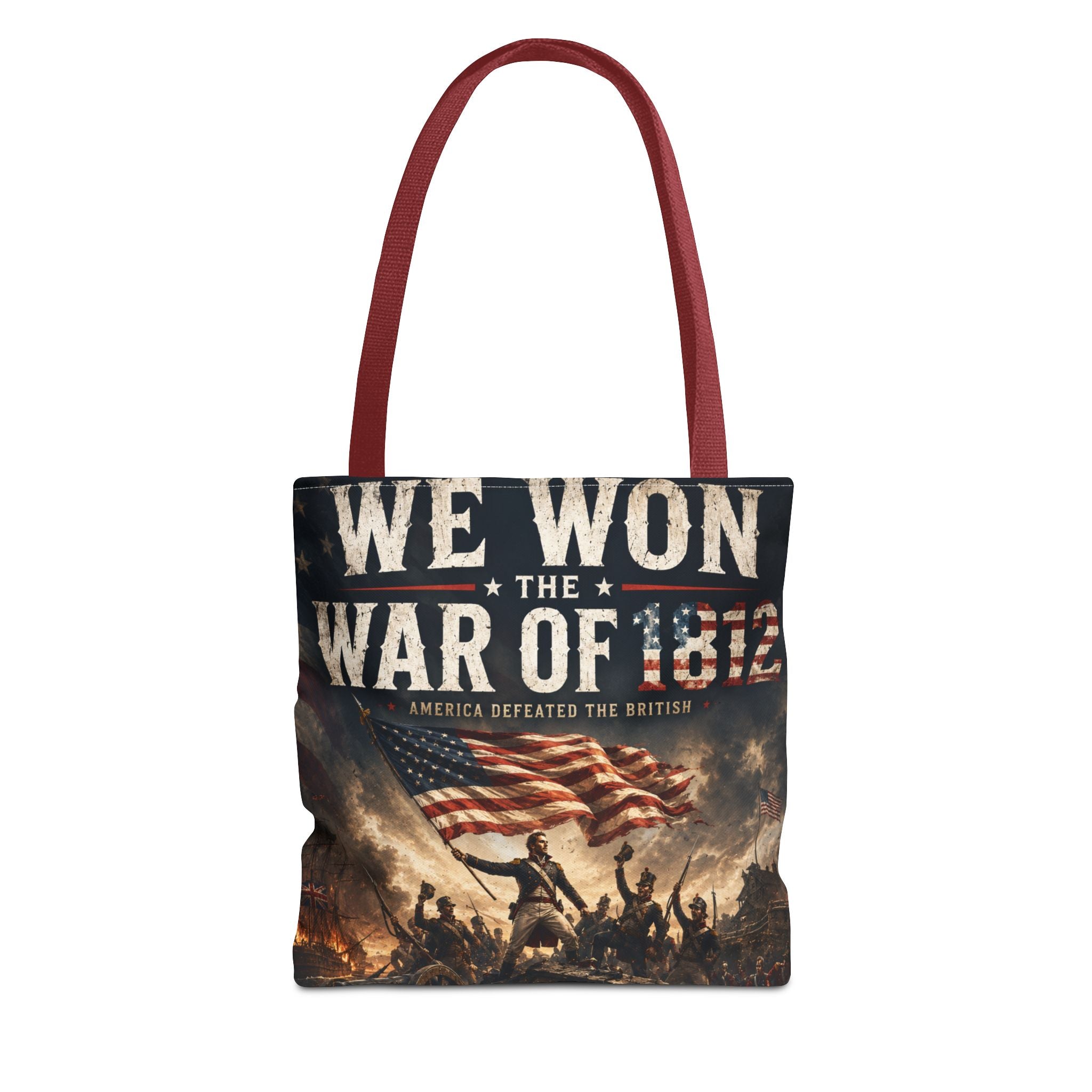 We Won the War of 1812 Tote Bag — Patriotic American History Flag Shoppern 4th July