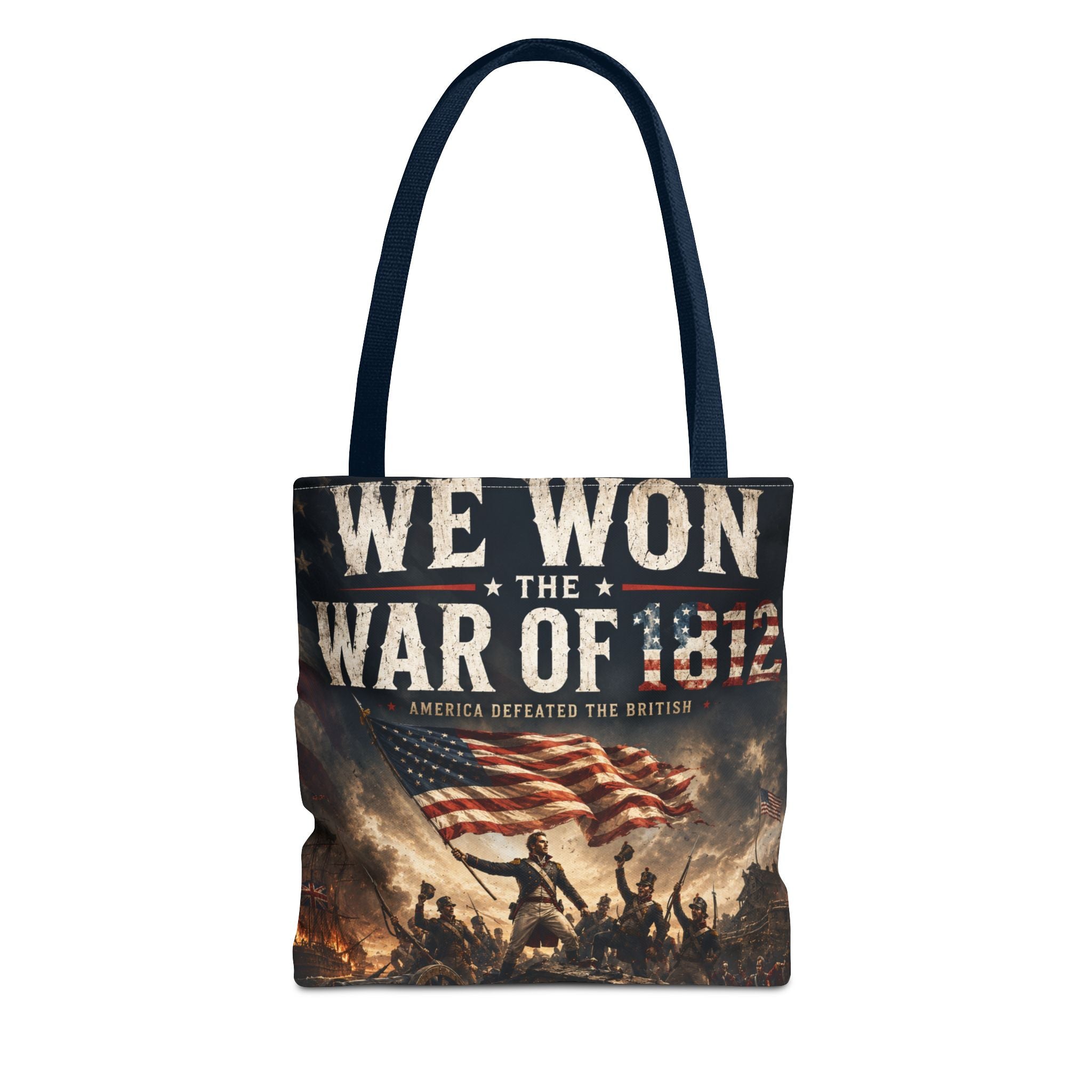 We Won the War of 1812 Tote Bag — Patriotic American History Flag Shoppern 4th July