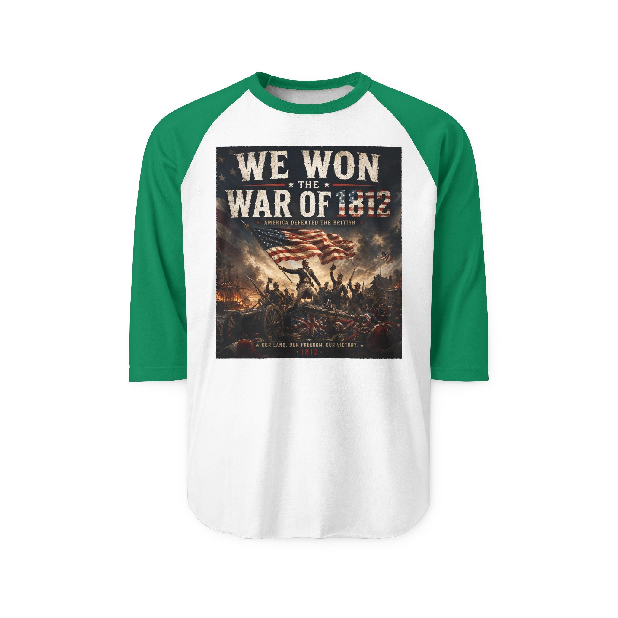 War of 1812  – “We Won the War of 1812” Patriotic Baseball Tee
