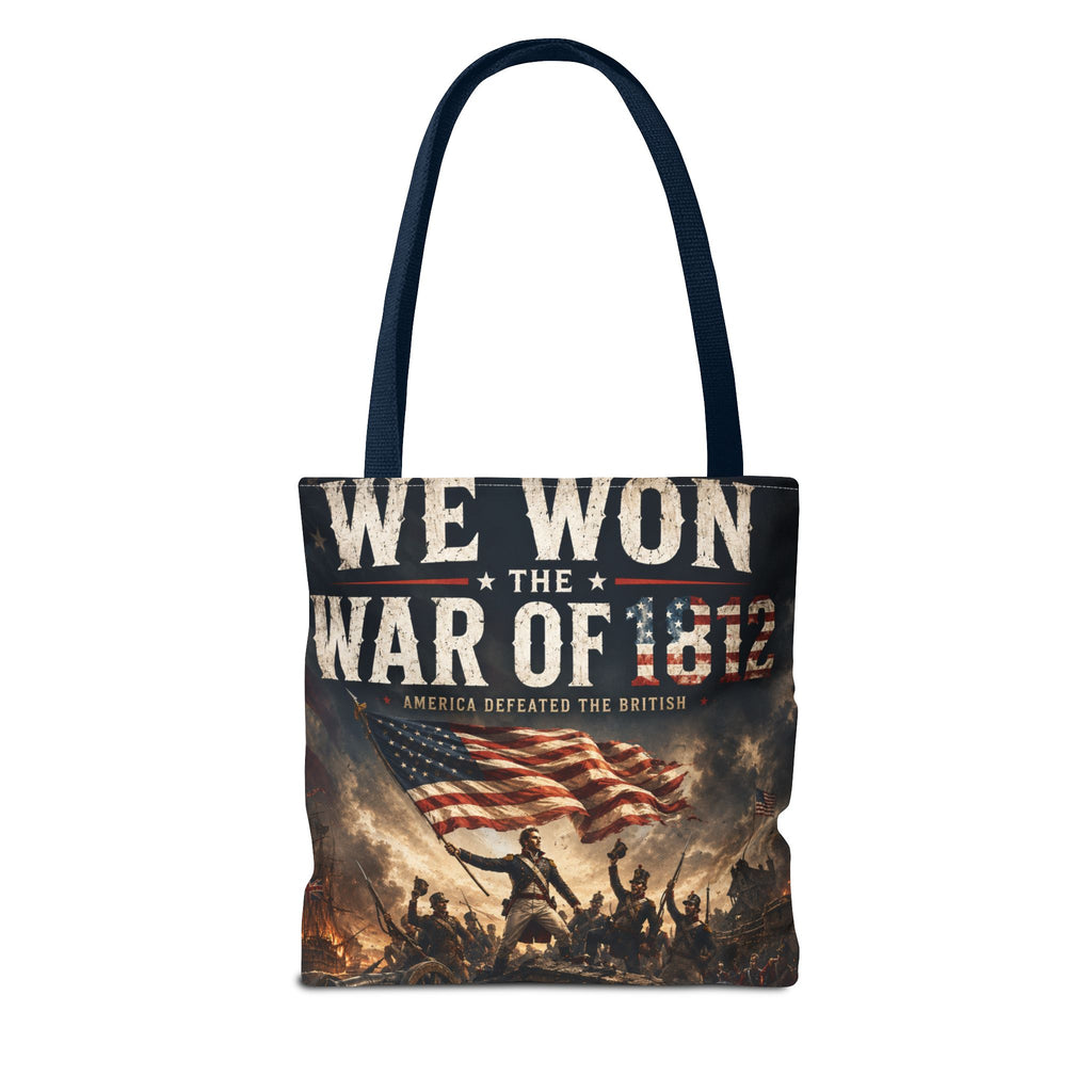We Won the War of 1812 Tote Bag — Patriotic American History Flag Shoppern 4th July
