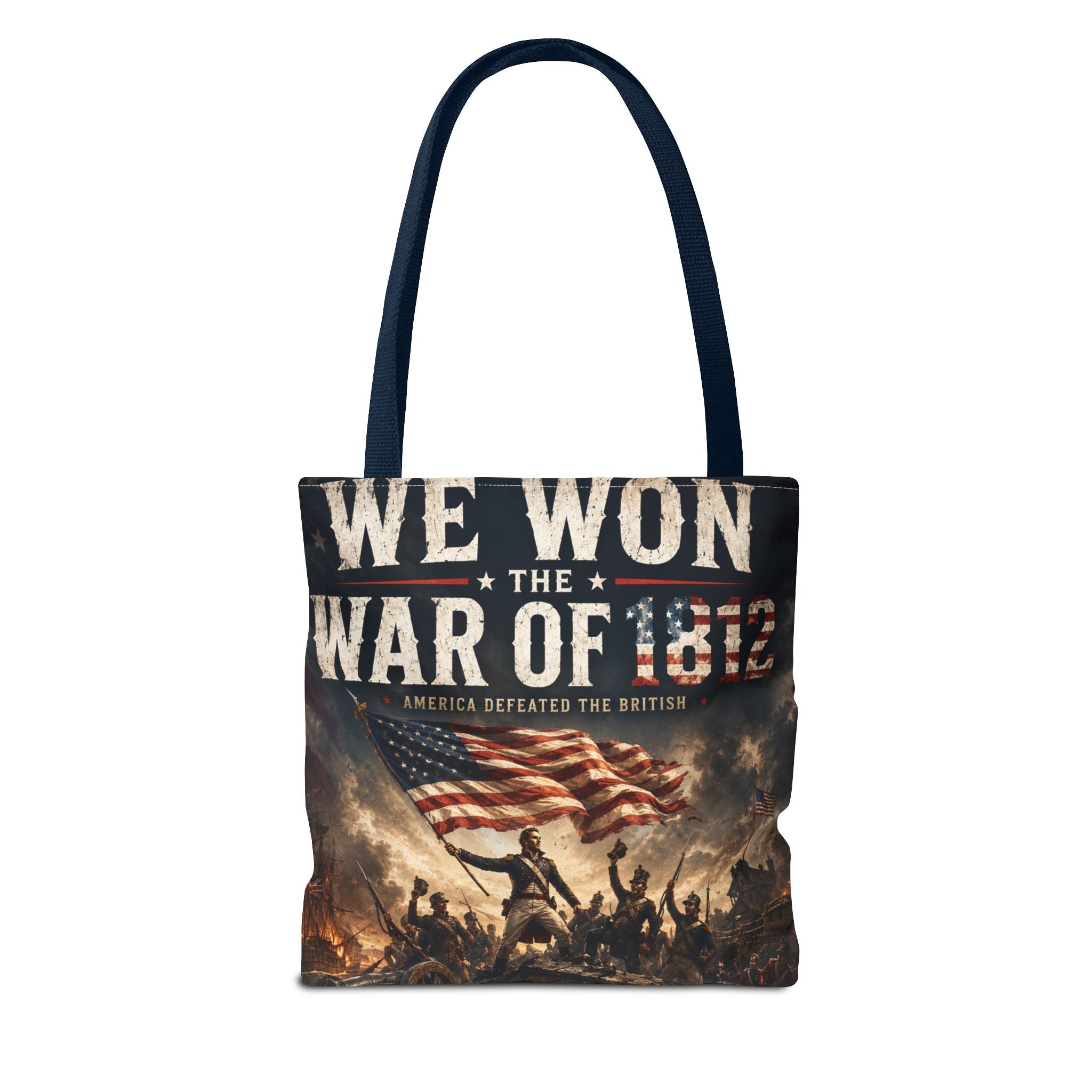 We Won the War of 1812 Tote Bag — Patriotic American History Flag Shoppern 4th July