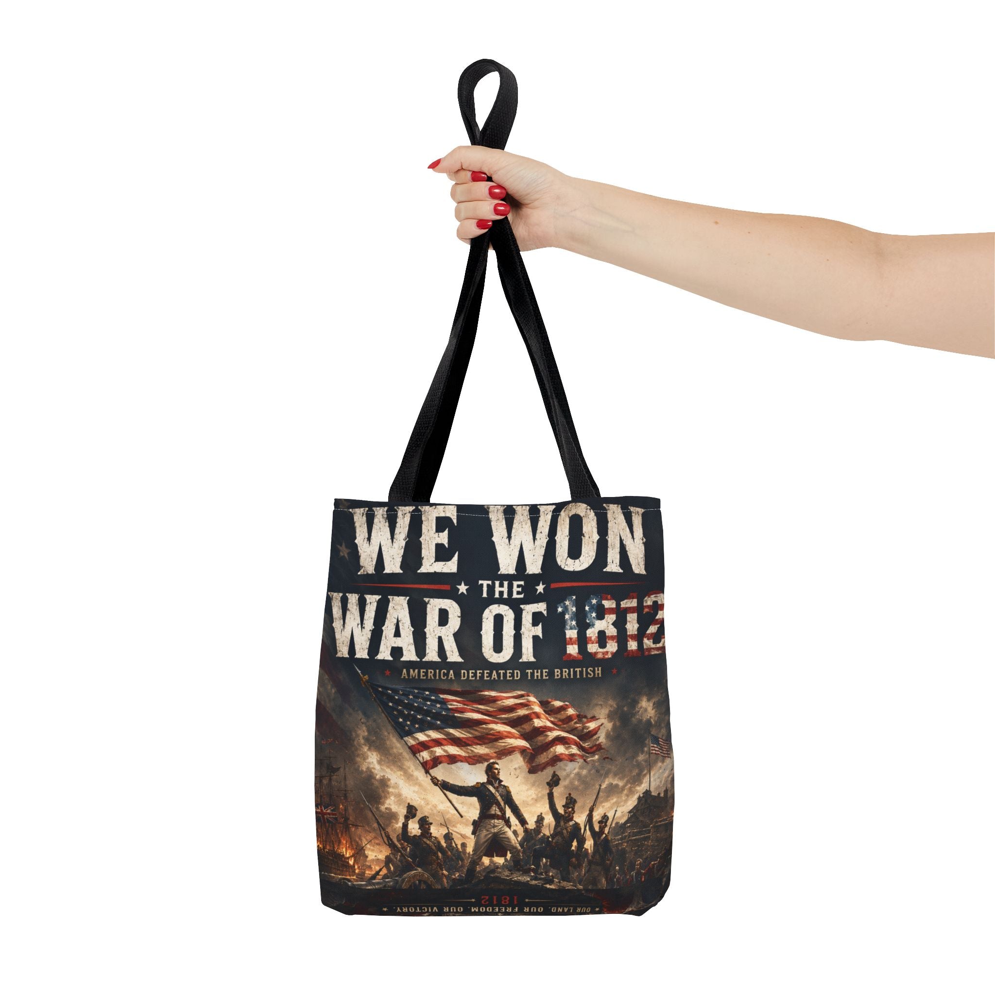 We Won the War of 1812 Tote Bag — Patriotic American History Flag Shoppern 4th July