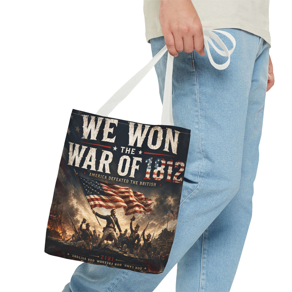 We Won the War of 1812 Tote Bag — Patriotic American History Flag Shoppern 4th July
